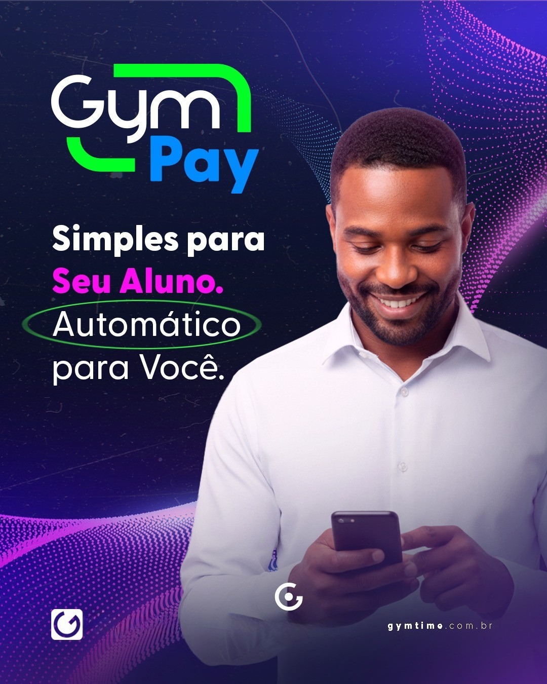 Campanha GymPay: simples para seu aluno, automático para você.